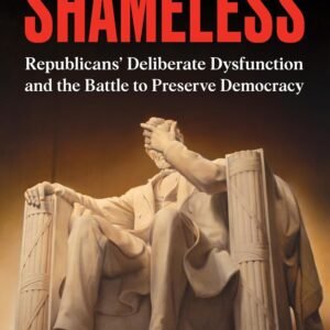 Shameless: Republicans’ Deliberate...