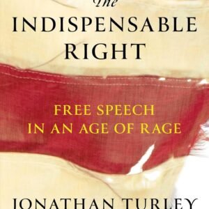The Indispensable Right: Free Speech...